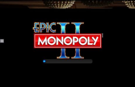 Epic Monopoly 2 Slot Loading Game