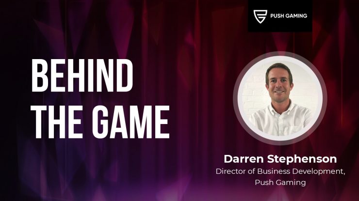 Behind The Game: Darren Stephenson from Push Gaming