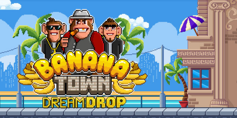 Banana Town Dream Drop Slot