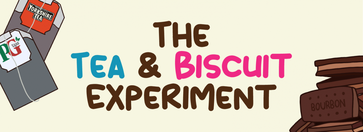 The Tea and Biscuit Experiment